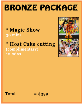 BRONZE PACKAGE ($399) by 1 professional children entertainers: magic show 30 mins + host cake cutting (complimentary) 10 mins
